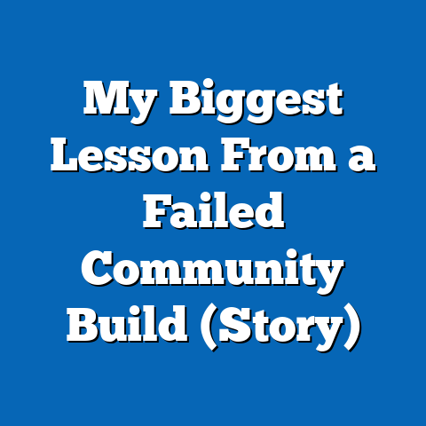 My Biggest Lesson From a Failed Community Build (Story)