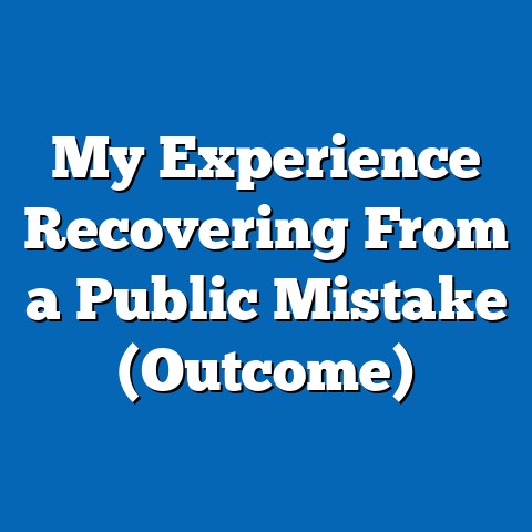 My Experience Recovering From a Public Mistake (Outcome)