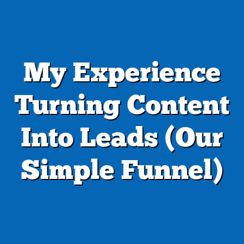 My Experience Turning Content Into Leads (Our Simple Funnel)