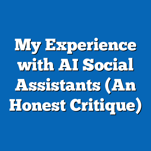 My Experience with AI Social Assistants (An Honest Critique)