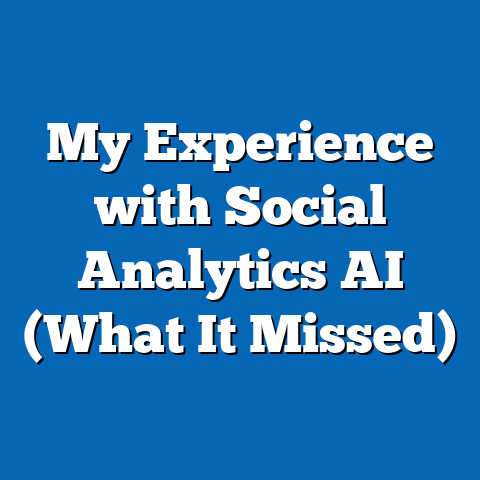 My Experience with Social Analytics AI (What It Missed)