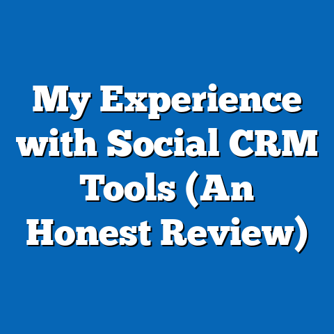 My Experience with Social CRM Tools (An Honest Review)