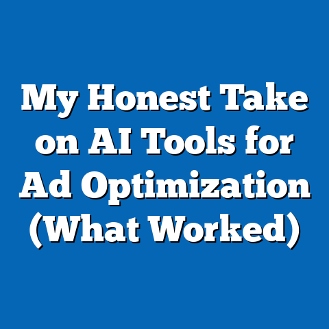 My Honest Take on AI Tools for Ad Optimization (What Worked)
