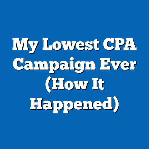 My Lowest CPA Campaign Ever (How It Happened)
