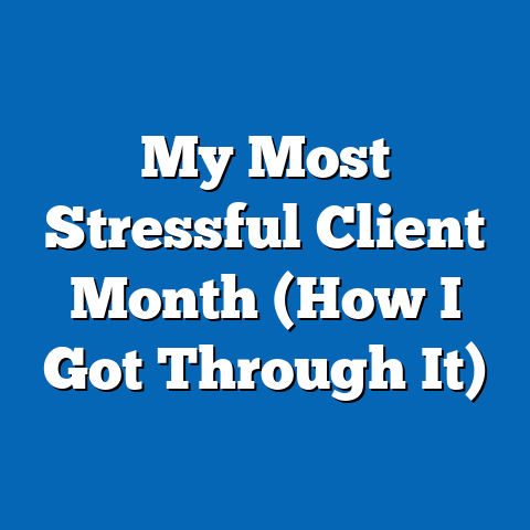 My Most Stressful Client Month (How I Got Through It)