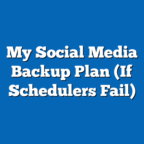 My Social Media Backup Plan (If Schedulers Fail)