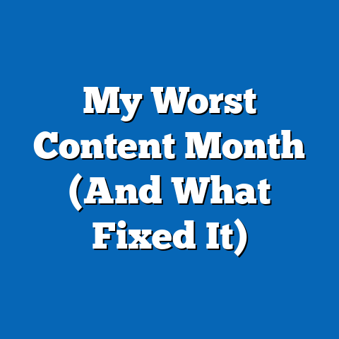 My Worst Content Month (And What Fixed It)