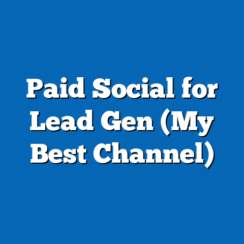 Paid Social for Lead Gen (My Best Channel)