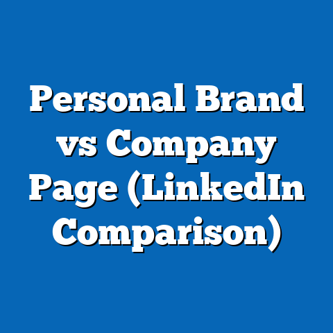 Personal Brand vs Company Page (LinkedIn Comparison)
