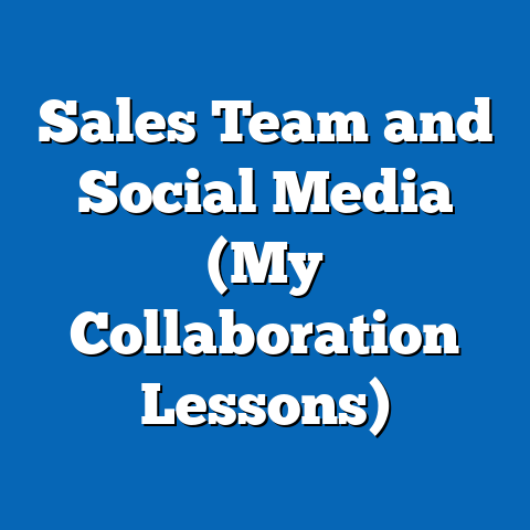 Sales Team and Social Media (My Collaboration Lessons)