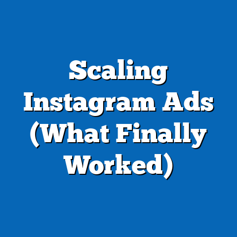 Scaling Instagram Ads (What Finally Worked)