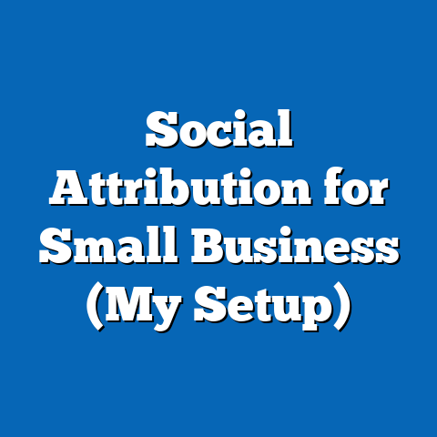 Social Attribution for Small Business (My Setup)