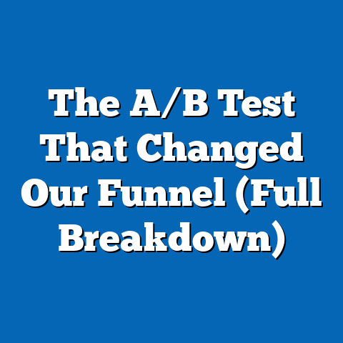 The A/B Test That Changed Our Funnel (Full Breakdown)