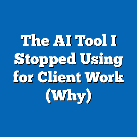 The AI Tool I Stopped Using for Client Work (Why)