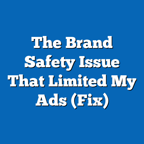 The Brand Safety Issue That Limited My Ads (Fix)