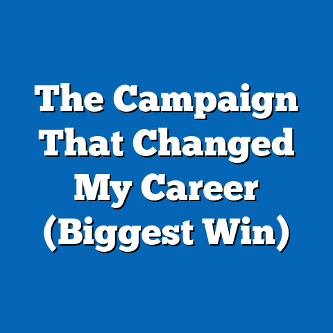 The Campaign That Changed My Career (Biggest Win)