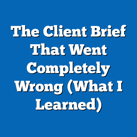 The Client Brief That Went Completely Wrong (What I Learned)