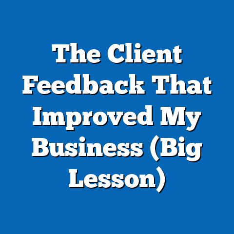 The Client Feedback That Improved My Business (Big Lesson)
