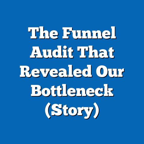 The Funnel Audit That Revealed Our Bottleneck (Story)