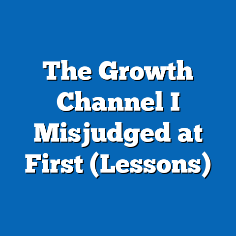 The Growth Channel I Misjudged at First (Lessons)