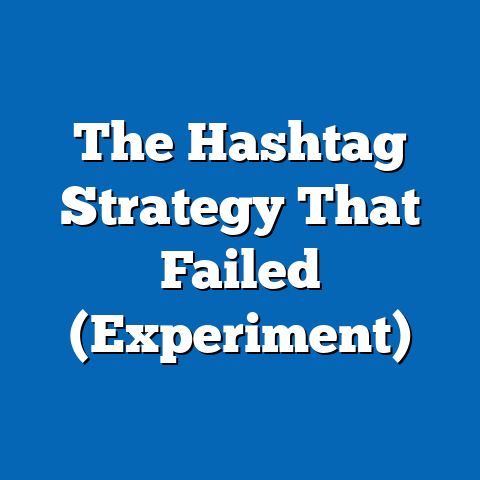 The Hashtag Strategy That Failed (Experiment)