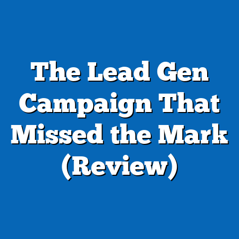 The Lead Gen Campaign That Missed the Mark (Review)