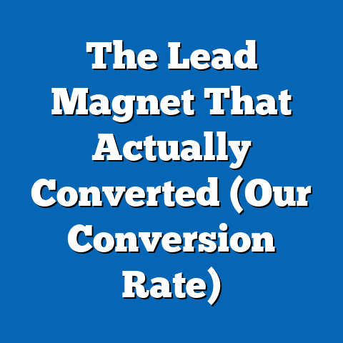 The Lead Magnet That Actually Converted (Our Conversion Rate)