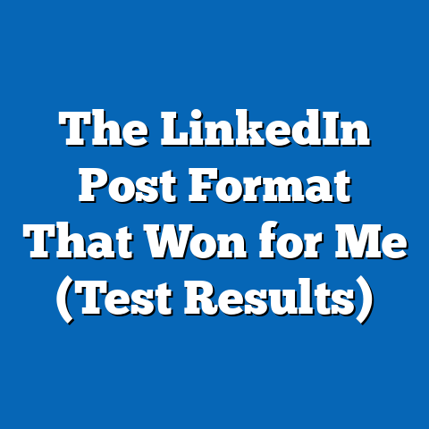 The LinkedIn Post Format That Won for Me (Test Results)