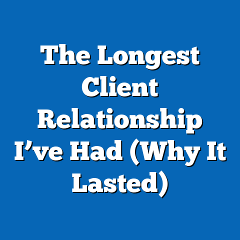 The Longest Client Relationship I’ve Had (Why It Lasted)