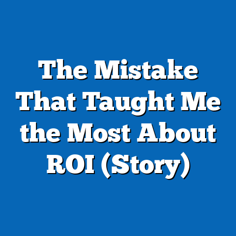 The Mistake That Taught Me the Most About ROI (Story)