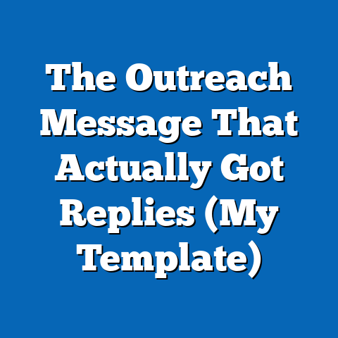 The Outreach Message That Actually Got Replies (My Template)