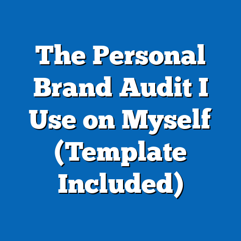 The Personal Brand Audit I Use on Myself (Template Included)