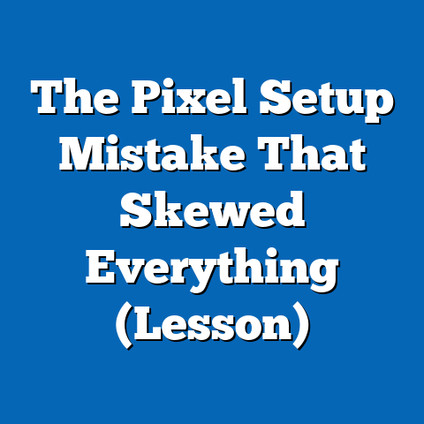 The Pixel Setup Mistake That Skewed Everything (Lesson)