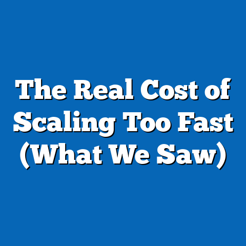 The Real Cost of Scaling Too Fast (What We Saw)