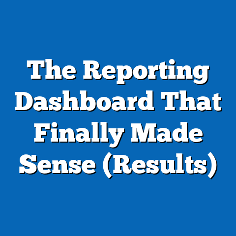 The Reporting Dashboard That Finally Made Sense (Results)
