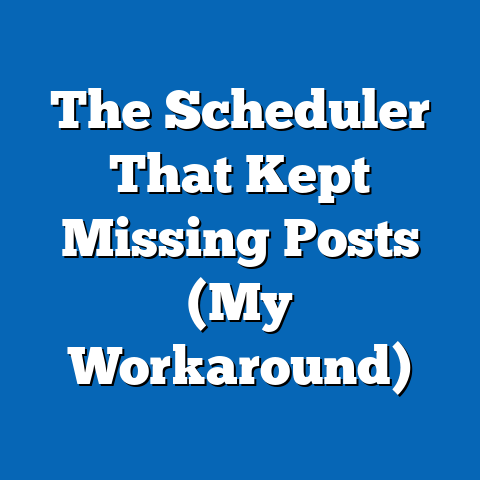 The Scheduler That Kept Missing Posts (My Workaround)