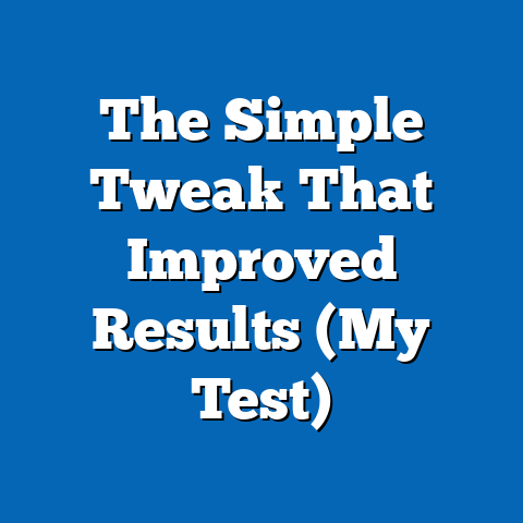 The Simple Tweak That Improved Results (My Test)
