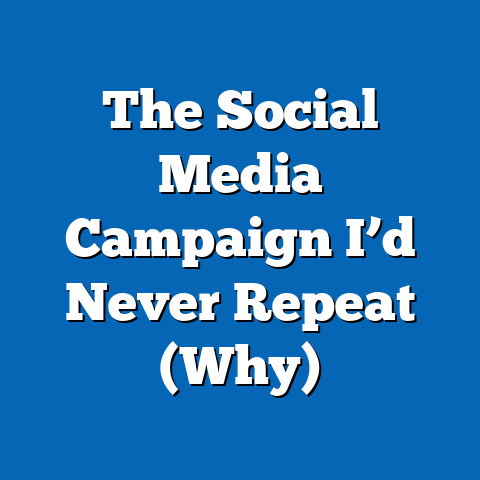 The Social Media Campaign I’d Never Repeat (Why)