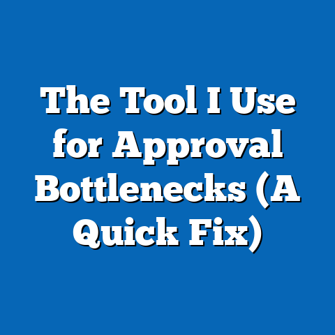 The Tool I Use for Approval Bottlenecks (A Quick Fix)