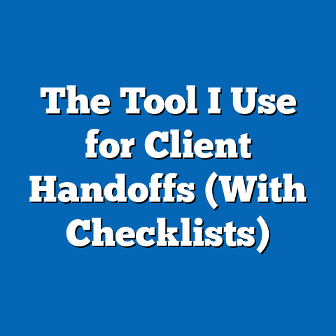 The Tool I Use for Client Handoffs (With Checklists)