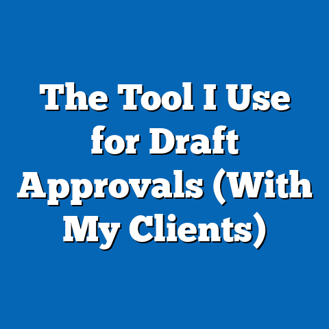 The Tool I Use for Draft Approvals (With My Clients)