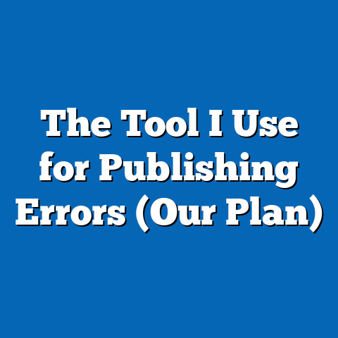 The Tool I Use for Publishing Errors (Our Plan)