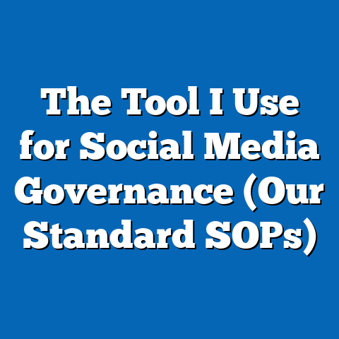 The Tool I Use for Social Media Governance (Our Standard SOPs)