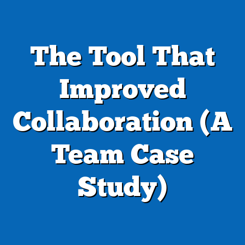 The Tool That Improved Collaboration (A Team Case Study)