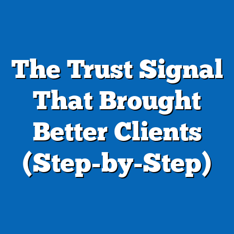 The Trust Signal That Brought Better Clients (Step-by-Step)