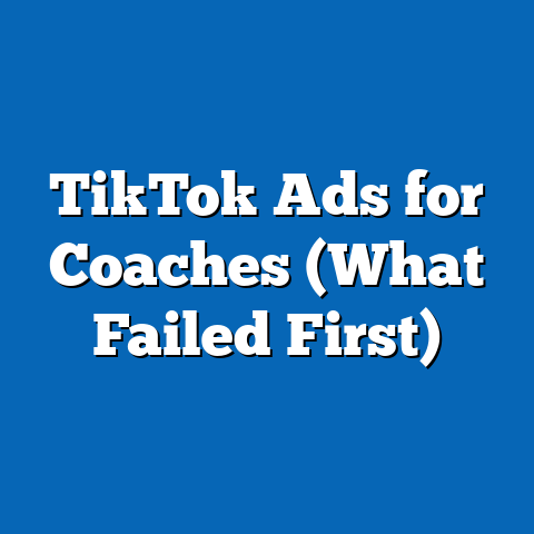 TikTok Ads for Coaches (What Failed First)