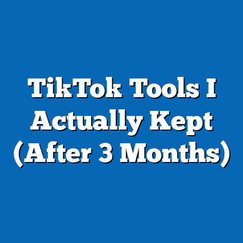 TikTok Tools I Actually Kept (After 3 Months)