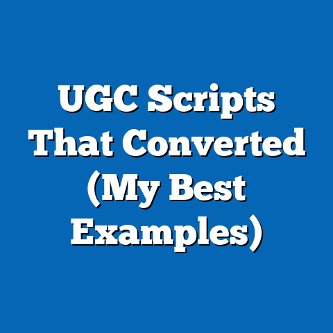UGC Scripts That Converted (My Best Examples)