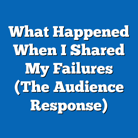 What Happened When I Shared My Failures (The Audience Response)