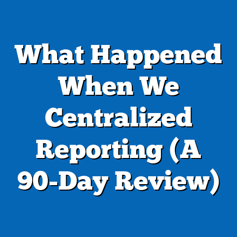 What Happened When We Centralized Reporting (A 90-Day Review)